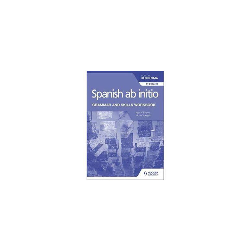 SPANISH AB INITIO FOR IB DIPLOMA GRAMMAR WB