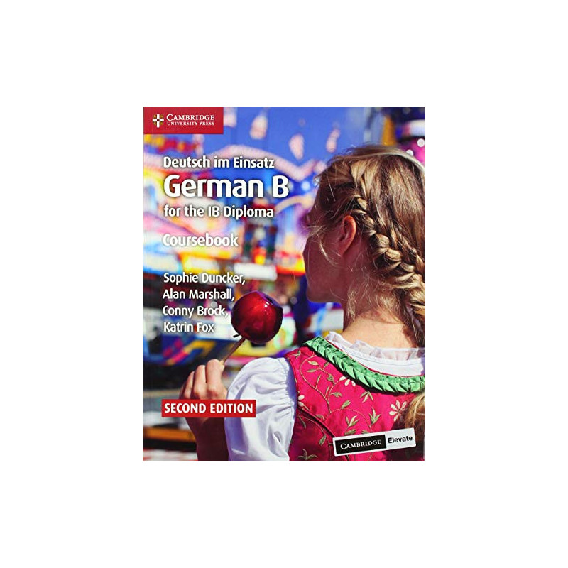 DEUTSCH IM EINSATZ GERMAN B FOR IB 2ED COURSEBOOK